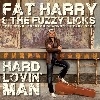 Fat Harry & The Fuzzy Licks Hard Lovin`Man cover